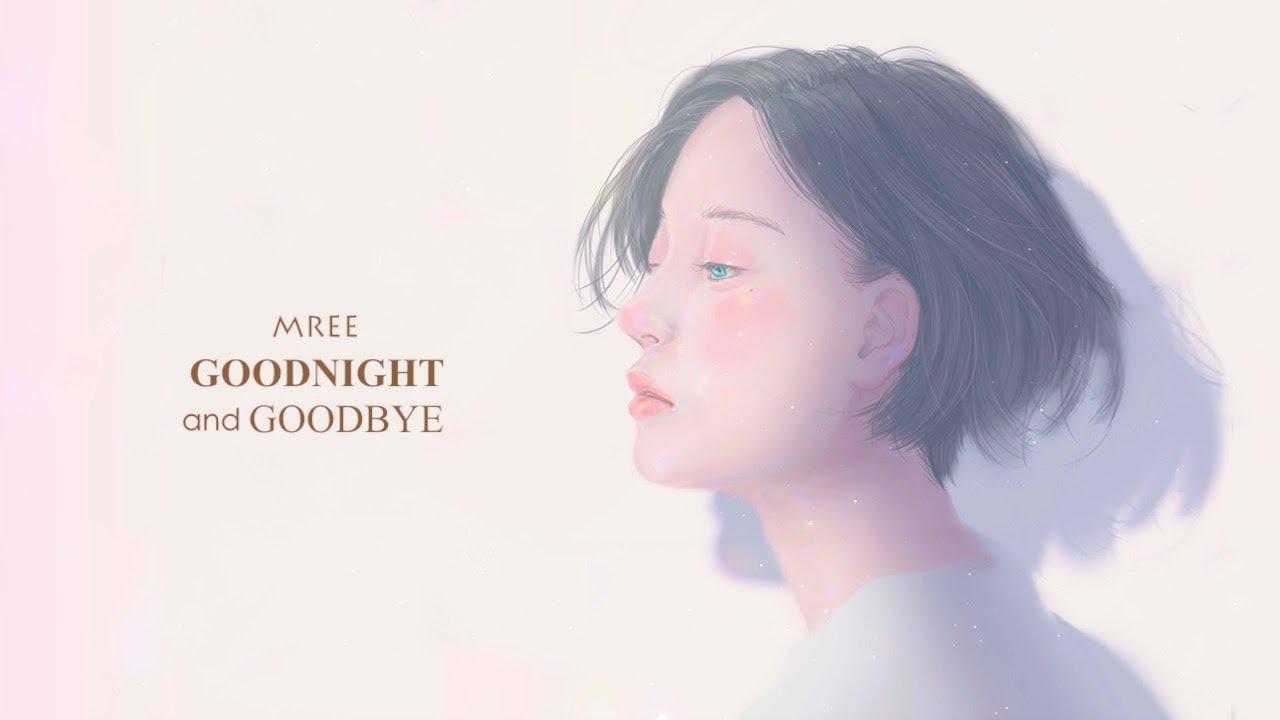 Mree - Goodnight and Goodbye