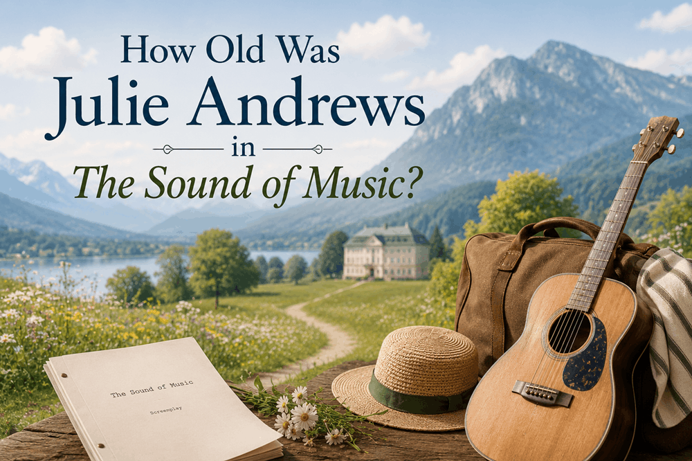 How Old Was Julie Andrews in The Sound of Music